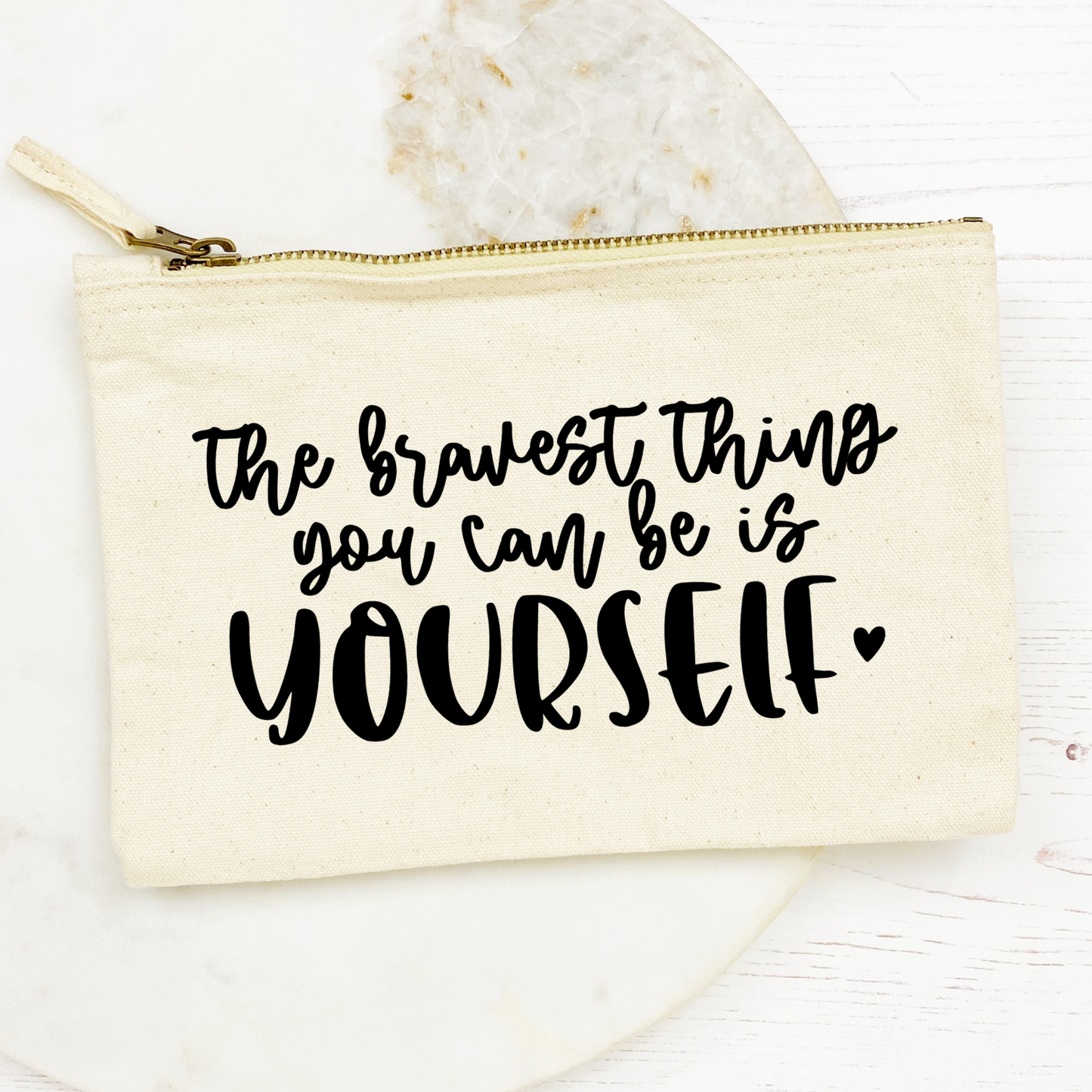 "The Bravest Thing You Can Be Is Yourself" Etui